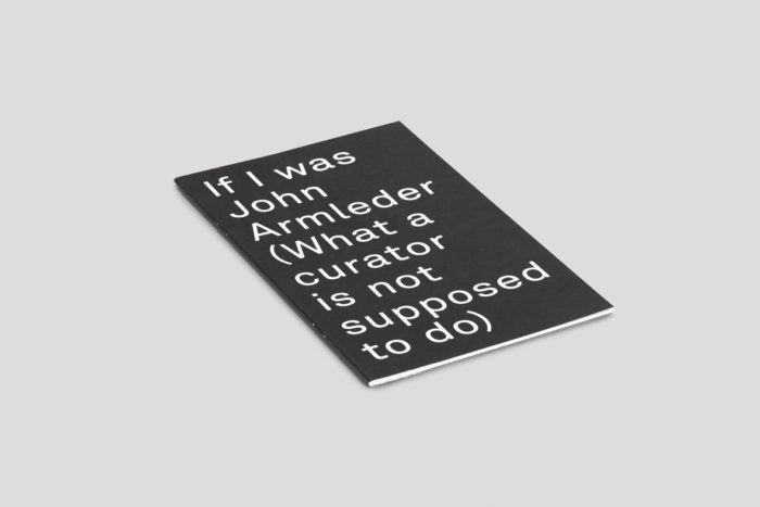 If I Was John Armleder (What a Curator Is Not Supposed to Do)